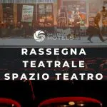 RASSEGNA TEATRALE SPAZIO TEATRO