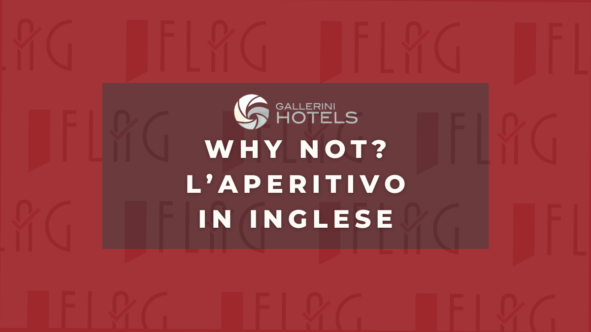 why not l’aperitivo in inglese da flag udine